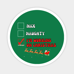 Nice naughty I'm working on Christmas Magnet